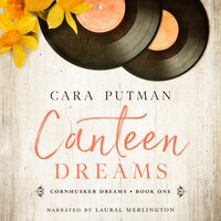 Canteen Dreams: A WWII Inspirational Romance - Cara Putman