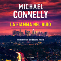 La fiamma nel buio - Michael Connelly