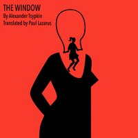 The Window - Paul Lazarus, Alexander Tsypkin