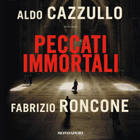 Peccati immortali - Aldo Cazzullo, Fabrizio Roncone