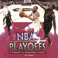 The NBA Playoffs: In Pursuit of Basketball Glory
