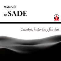 Cuentos, historias y fábulas del Marqués de Sade - Marqués de Sade