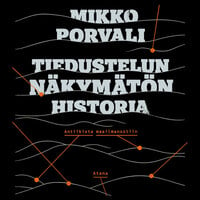 Tiedustelun näkymätön historia: Antiikista maailmansotiin - Mikko Porvali