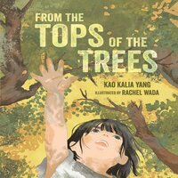 From the Tops of the Trees - Kao Kalia Yang