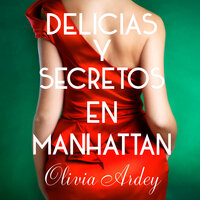 Delicias y secretos en Manhattan - Olivia Ardey