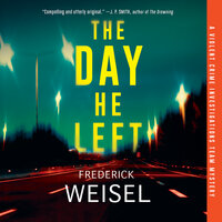 The Day He Left - Frederick Weisel