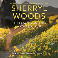 The Cowboy and His Wayward Bride - Sherryl Woods