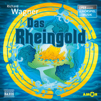 Der Ring des Nibelungen: Oper erzählt als Hörspiel mit Musik, Teil 1: Das Rheingold