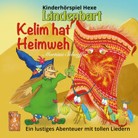 Kelim hat Heimweh: Ein lustiges Abenteuer mit tollen Liedern - Martina Schaeffer