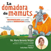 La domadora de mamuts - María Bernarda Vergara