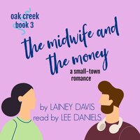 The Midwife and the Money - Lainey Davis