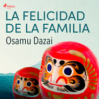 La felicidad de la familia - Osamu Dazai