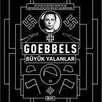 Joseph Goebbels: Büyük Yalanlar - Joseph Goebbels