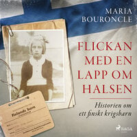Flickan med en lapp om halsen – Historien om ett finskt krigsbarn - Maria Bouroncle, Marie Bouroncle