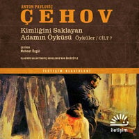 Kimliğini Saklayan Adamın Öyküsü - Öyküler / Cilt 7 - Anton Çehov