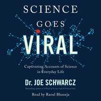 Science Goes Viral: Captivating Accounts of Science in Everyday Life - Dr. Joe Schwarcz