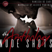 Nude Shots - The Anthology - Vanessa de Sade