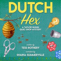Dutch Hex: A Taylor Quinn Quilt Shop Mystery - Tess Rothery