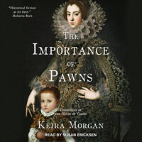 The Importance of Pawns: Chronicles of the House of Valois - Keira Morgan