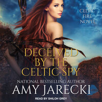 Deceived By The Celtic Spy - Amy Jarecki