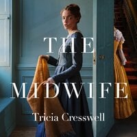 The Midwife: A Hauntingly Beautiful and Heartbreaking Historical Fiction - Tricia Cresswell