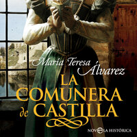 La comunera de Castilla - María Teresa Álvarez