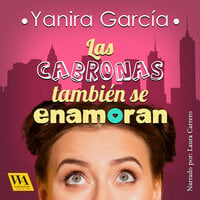 Las cabronas también se enamoran - Yanira García
