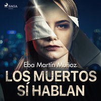 Los muertos sí hablan - Eba Martín Muñoz