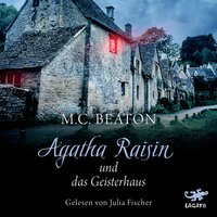 Agatha Raisin und das Geisterhaus - M.C. Beaton