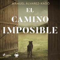 El camino imposible - Manuel Álvarez-Xagó