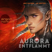 Aurora entflammt: Aurora Rising - Jay Kristoff, Amie Kaufman