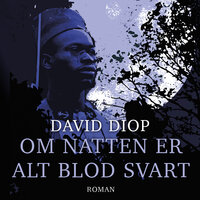 Om natten er alt blod svart - David Diop