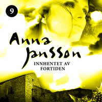 Innhentet av fortiden - Anna Jansson