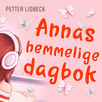 Annas hemmelige dagbok - Petter Lidbeck