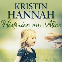 Historien om Alice - Kristin Hannah