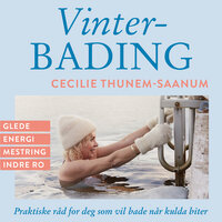 Vinterbading - Praktiske råd for deg som vil bade når kulda biter - Cecilie Thunem-Saanum