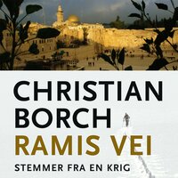 Ramis vei - Stemmer fra en krig - Christian Borch