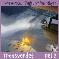 Tronsverdet 2 - Slaget om havnebyen - Tore Aurstad