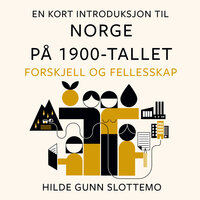 En kort introduksjon til Norge på 1900-tallet - Hilde Gunn Slottemo