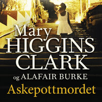 Askepottmordet - Mary Higgins Clark, Alafair Burke