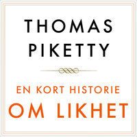 En kort historie om likhet - Thomas Piketty