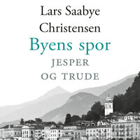 Byens spor - Jesper og Trude - Lars Saabye Christensen