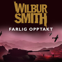 Farlig opptakt - Wilbur Smith