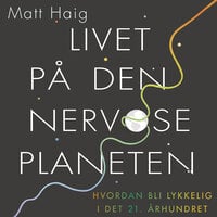 Livet på den nervøse planeten - Matt Haig