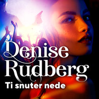 Ti snuter nede - Denise Rudberg