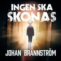 Ingen ska skonas - Johan Brännström