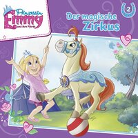Prinzessin Emmy und ihre Pferde: Der magische Zirkus - Vincent Andreas