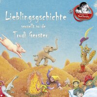 Lieblingsgschichte verzellt vo de Trudi Gerster - Hans Christian Andersen, Traditional, Gebrüder Grimm, Trudi Gerster