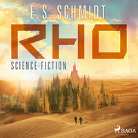 Rho: Science-Fiction - E. S. Schmidt
