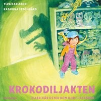 Ester 2 – Krokodiljakten - Ylva Karlsson